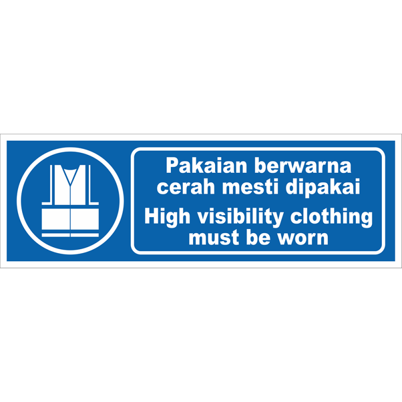 High visibility clothing must be worn High visibility clothing must be worn