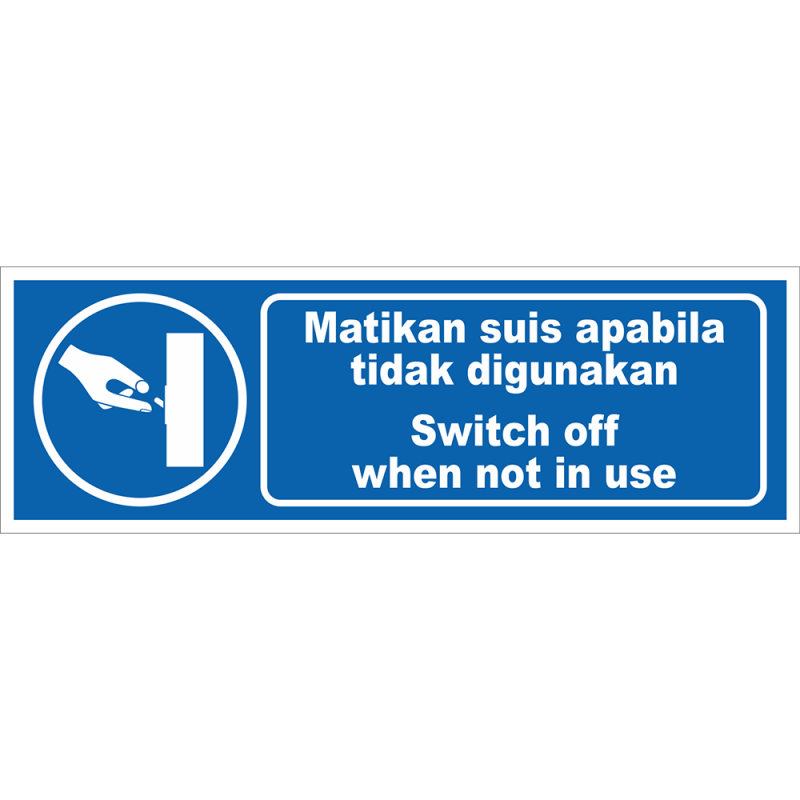 Switch off when not in use Switch off when not in use