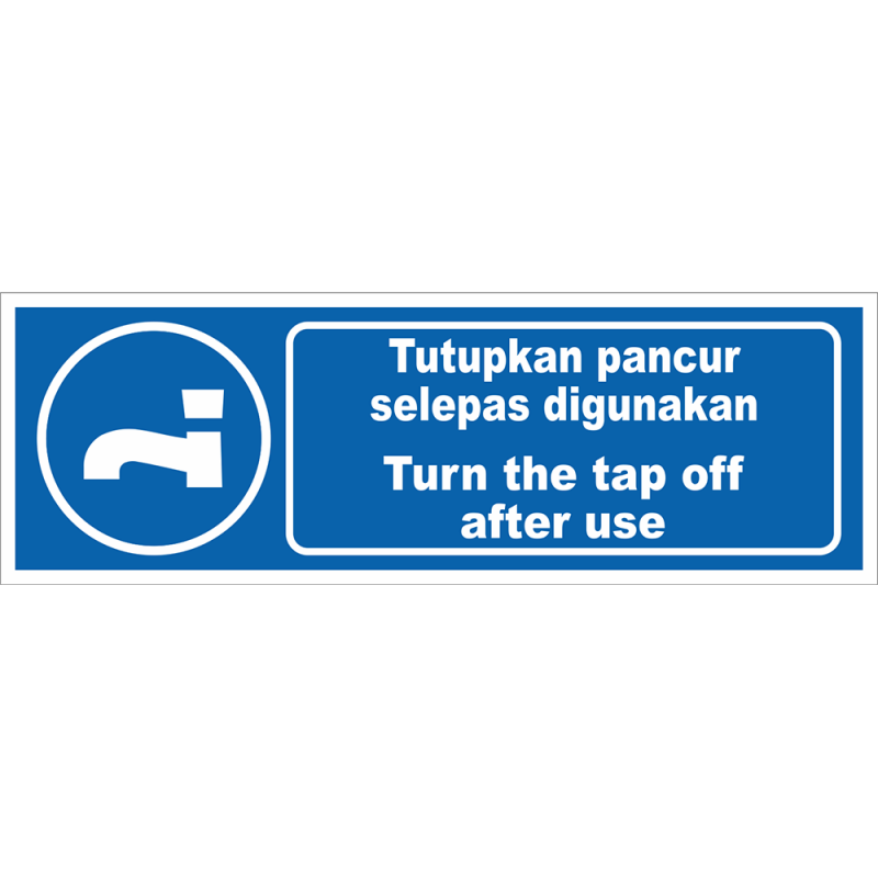 Turn the tap off after use Turn the tap off after use