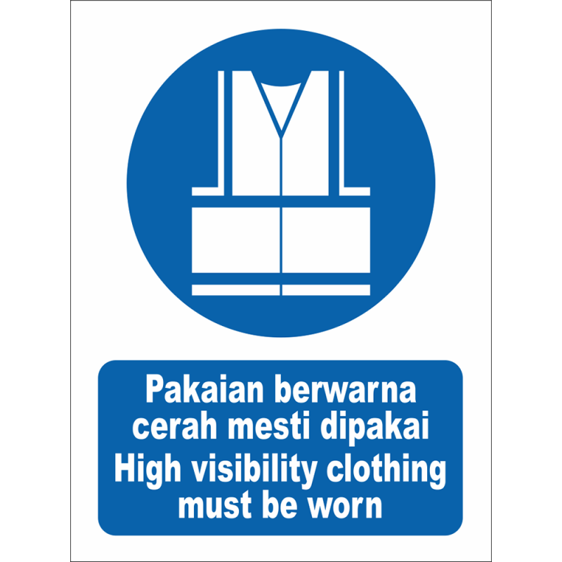 High visibility clothing must be worn High visibility clothing must be worn