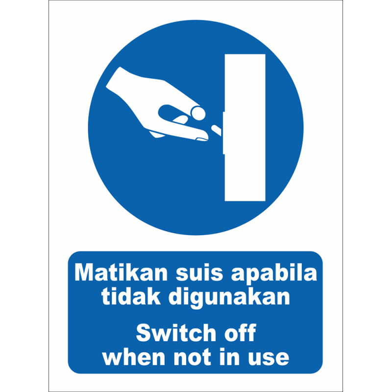 Switch off when not in use Switch off when not in use