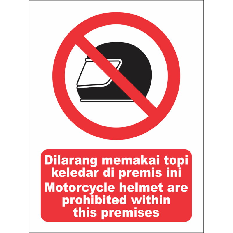Motorcycle helmet are prohibited within this premises